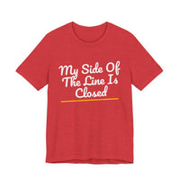 Thumbnail for My Side Of The Line Is Closed — Football T-Shirt