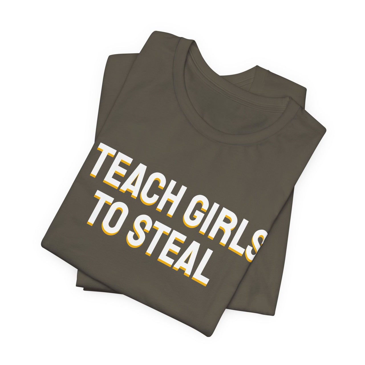 I Teach Girls To Steal — Softball T-Shirt