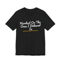 Thumbnail for Hardest On The Ones I Believed In — Football T-Shirt