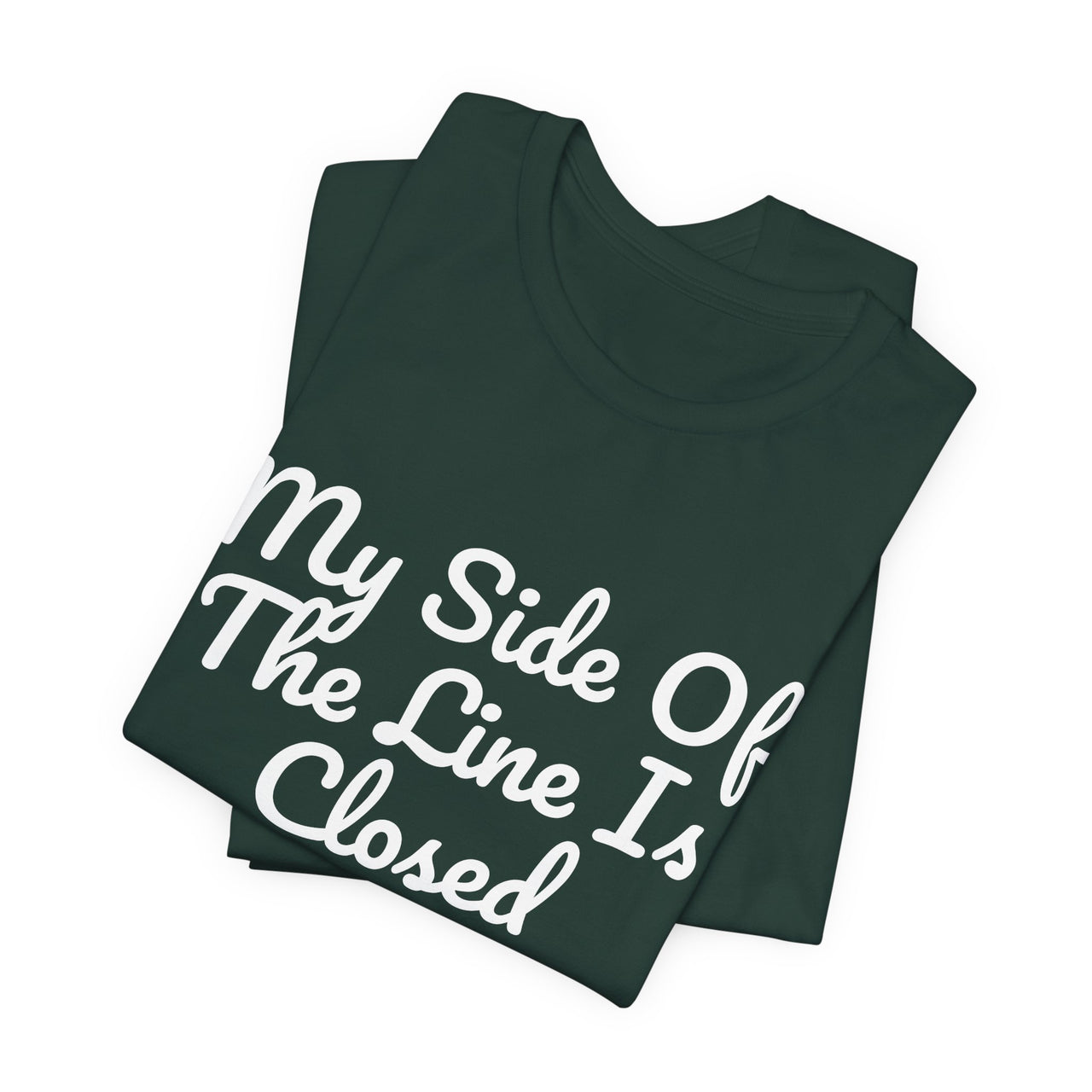 My Side Of The Line Is Closed — Football T-Shirt