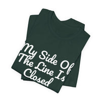 Thumbnail for My Side Of The Line Is Closed — Football T-Shirt