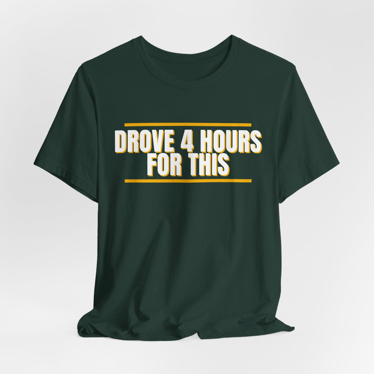Drove 4 Hours For This — Basketball T-Shirt