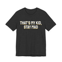 Thumbnail for That's My Kid, Stay Mad — Basketball T-Shirt