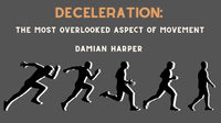 Thumbnail for Damian Harper: Deceleration: The Most Overlooked Aspect of Movement