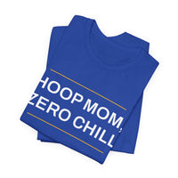 Thumbnail for Hoop Mom, Zero Chill — Basketball T-Shirt