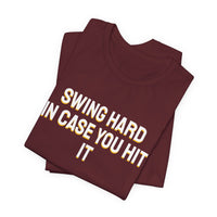 Thumbnail for Swing Hard In Case You Hit It — Softball T-Shirt