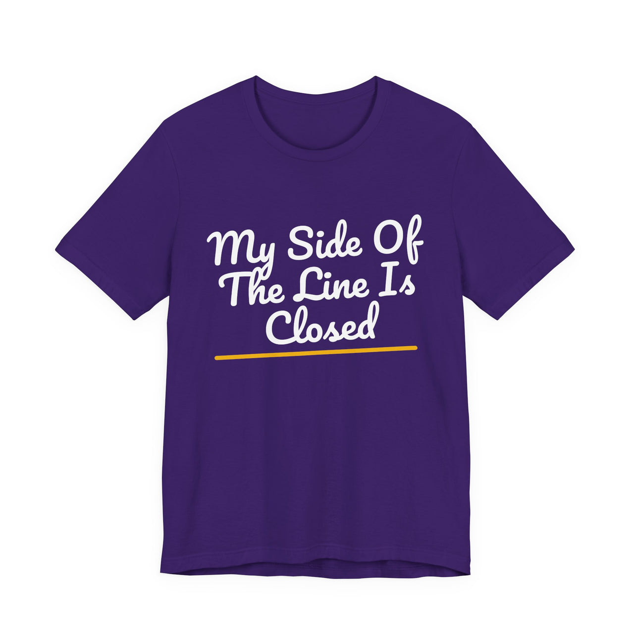 My Side Of The Line Is Closed — Football T-Shirt
