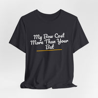 Thumbnail for My Bow Cost More Than Your Bat — Softball T-Shirt