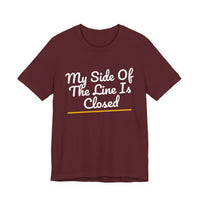 Thumbnail for My Side Of The Line Is Closed — Football T-Shirt