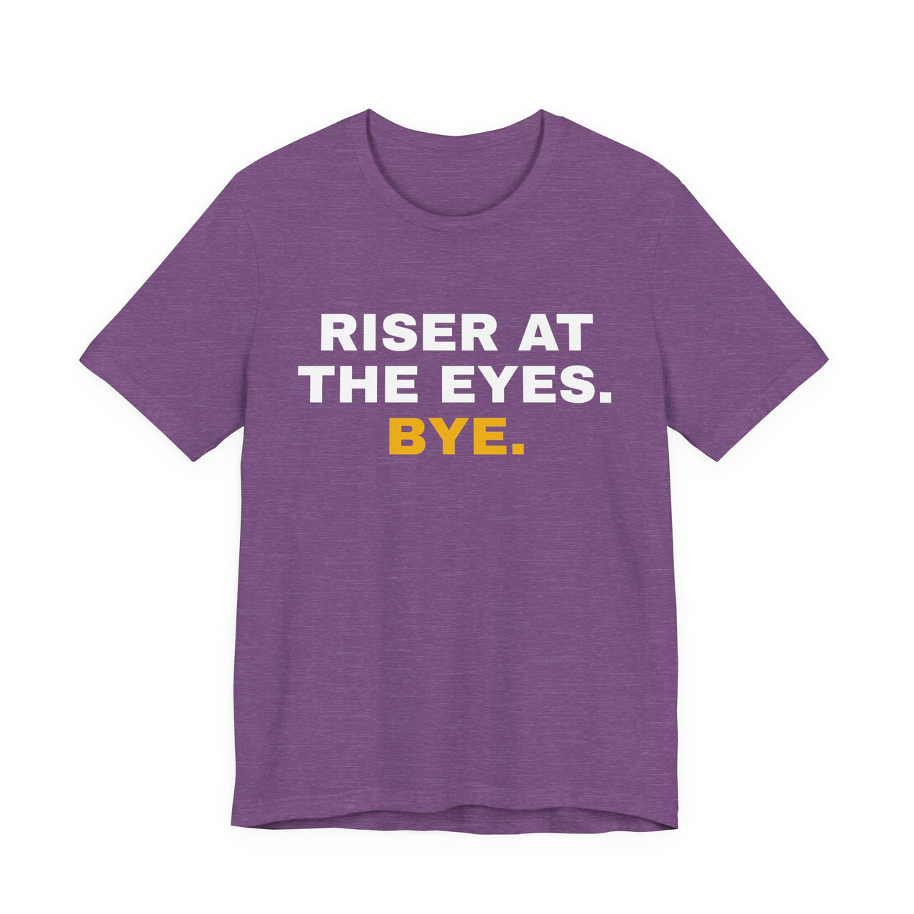 Riser At The Eyes. Bye. — Softball T-Shirt