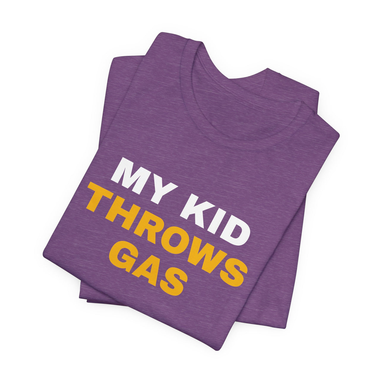 My Kid Throws Gas — Baseball T-Shirt