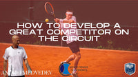 Thumbnail for How to Develop a Great Competitor on The Circuit - Andrei Medvedev