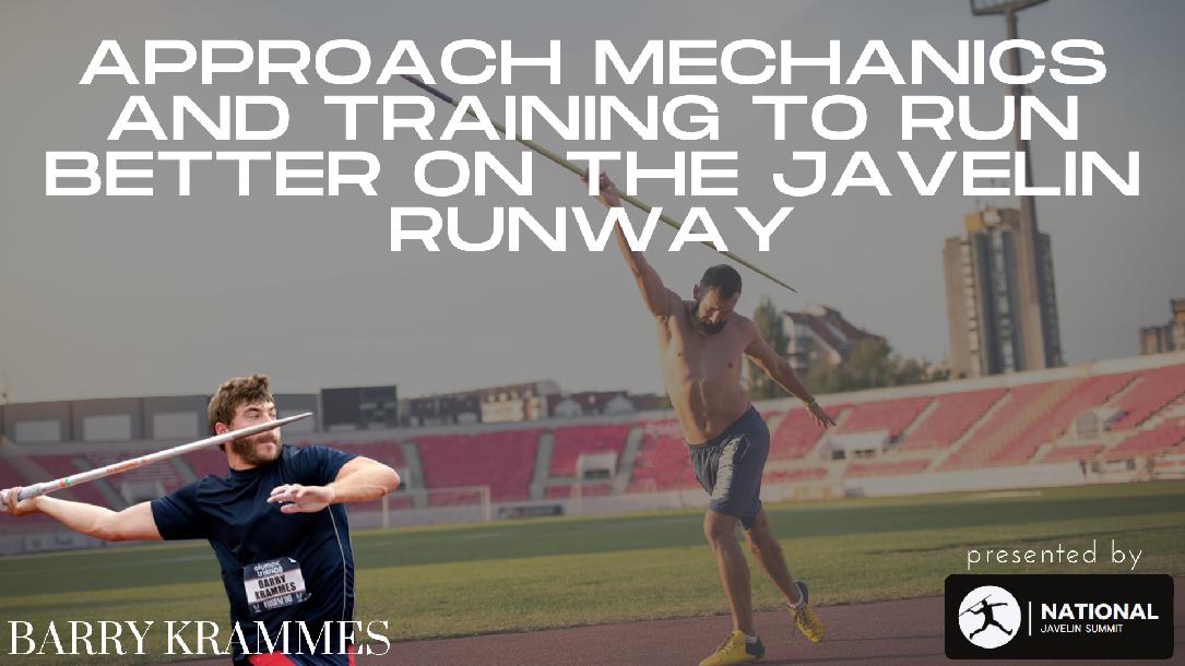 Approach Mechanics and Training to Run Better on The Javelin Runway