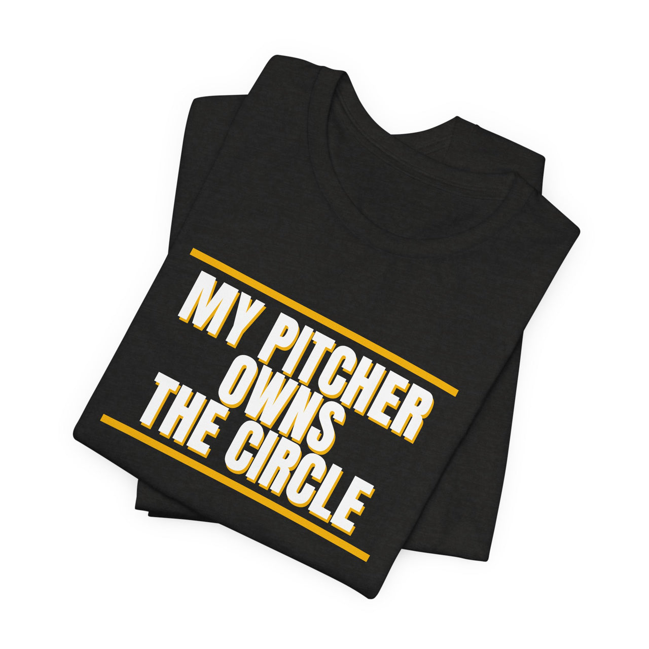 My Pitcher Owns The Circle — Softball T-Shirt