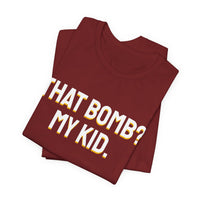Thumbnail for That Bomb? My Kid. — Baseball T-Shirt