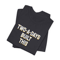 Thumbnail for Two-A-Days Built This — Football T-Shirt
