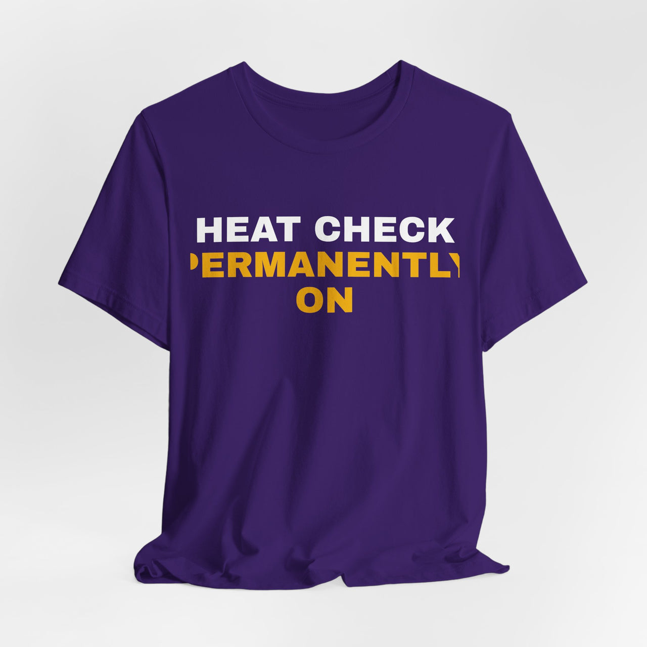 Heat Check Permanently On — Basketball T-Shirt