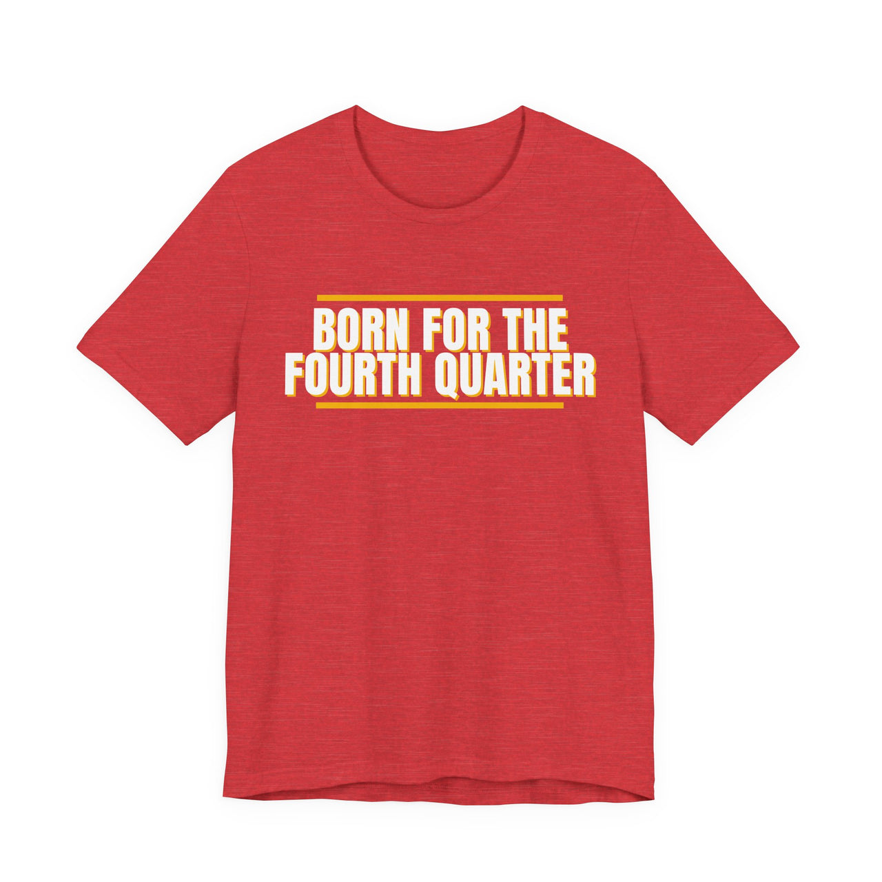 Born For The Fourth Quarter — Football T-Shirt
