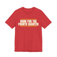 Thumbnail for Born For The Fourth Quarter — Football T-Shirt