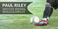 Thumbnail for Paul Riley's Soccer Moves, Skills & Drills