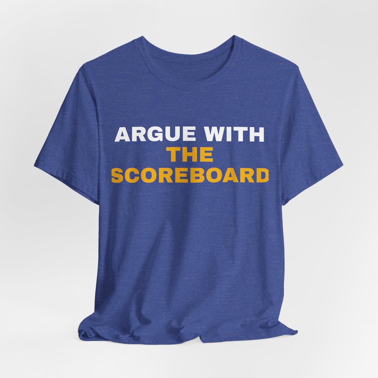 Argue With The Scoreboard — Football T-Shirt