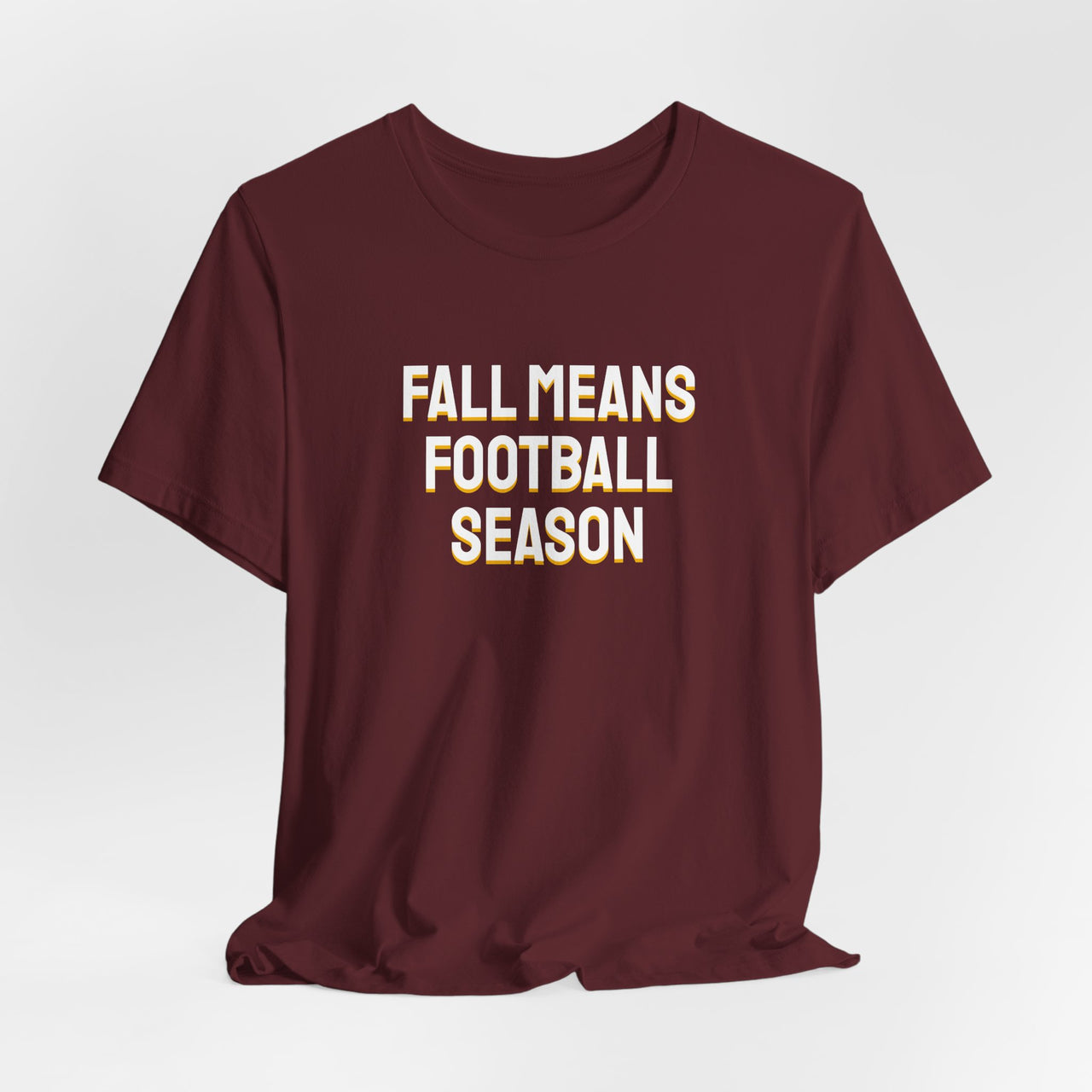 Fall Means Football Season — Football T-Shirt