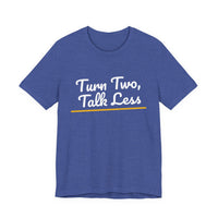 Thumbnail for Turn Two, Talk Less — Baseball T-Shirt