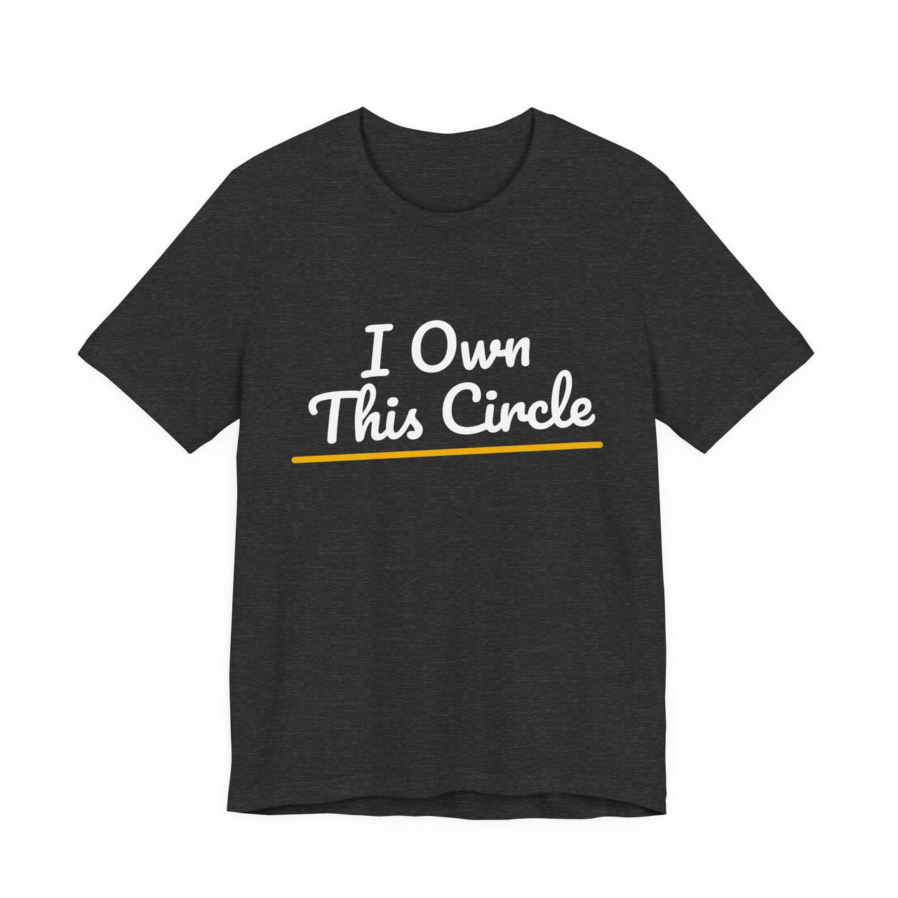 I Own This Circle — Softball T-Shirt