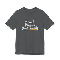 Thumbnail for I Coach Slappers Professionally — Softball T-Shirt