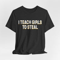 Thumbnail for I Teach Girls To Steal — Softball T-Shirt