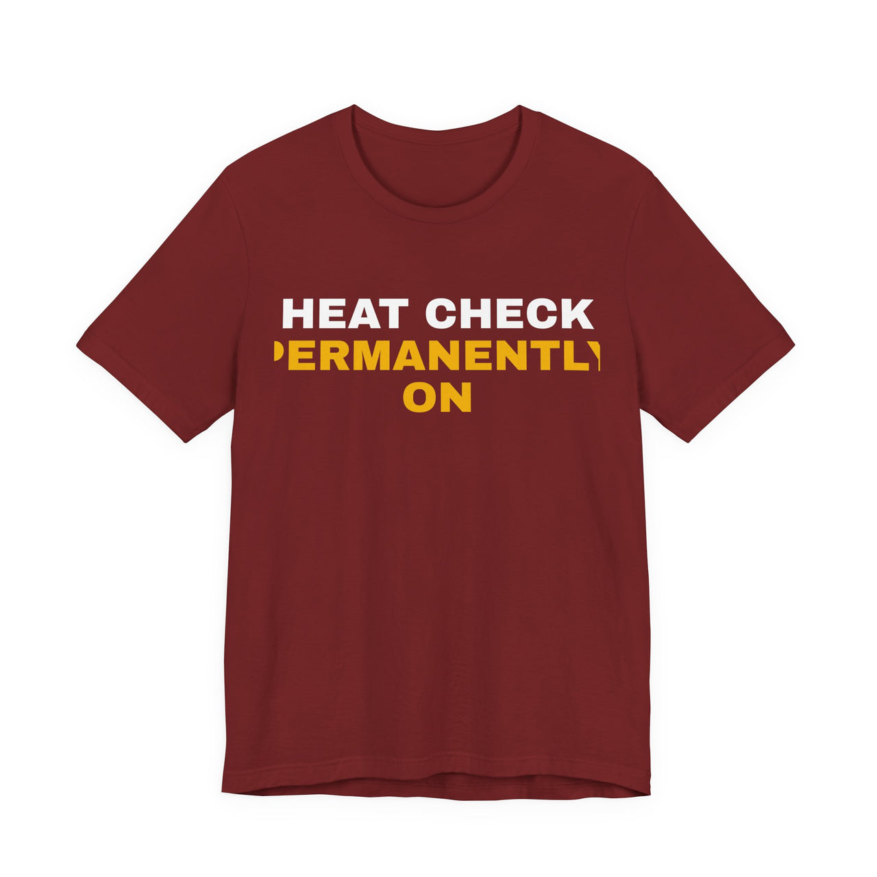 Heat Check Permanently On — Basketball T-Shirt