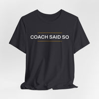 Thumbnail for Coach Said So — Basketball T-Shirt