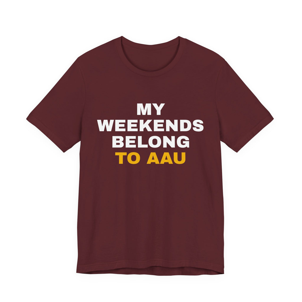My Weekends Belong To AAU — Basketball T-Shirt