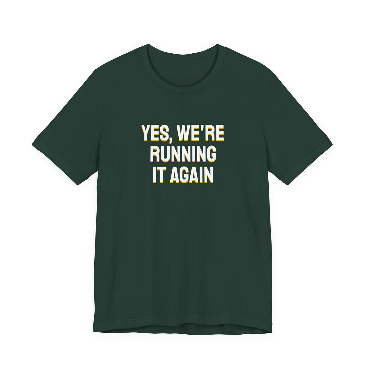 Yes, We're Running It Again — Basketball T-Shirt