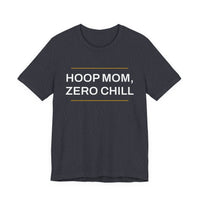 Thumbnail for Hoop Mom, Zero Chill — Basketball T-Shirt