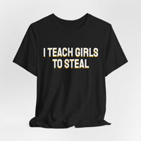 Thumbnail for I Teach Girls To Steal — Softball T-Shirt