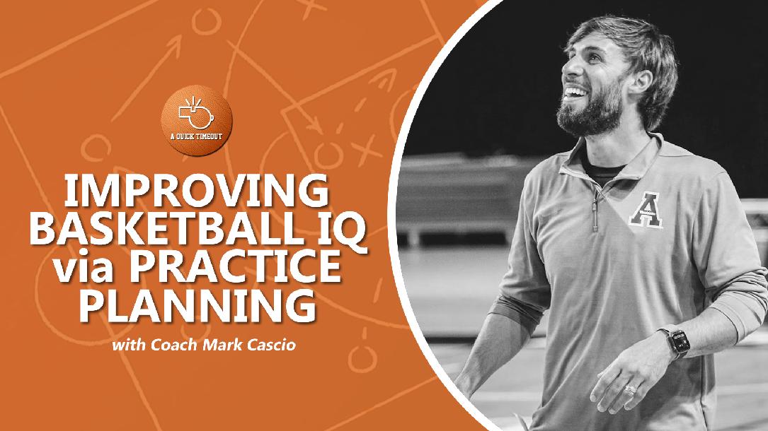 Improving Players� Basketball IQ through Practice Planning with Mark Cascio