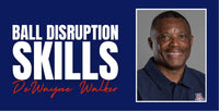 Thumbnail for Ball Disruption Skills with Dewayne Walker