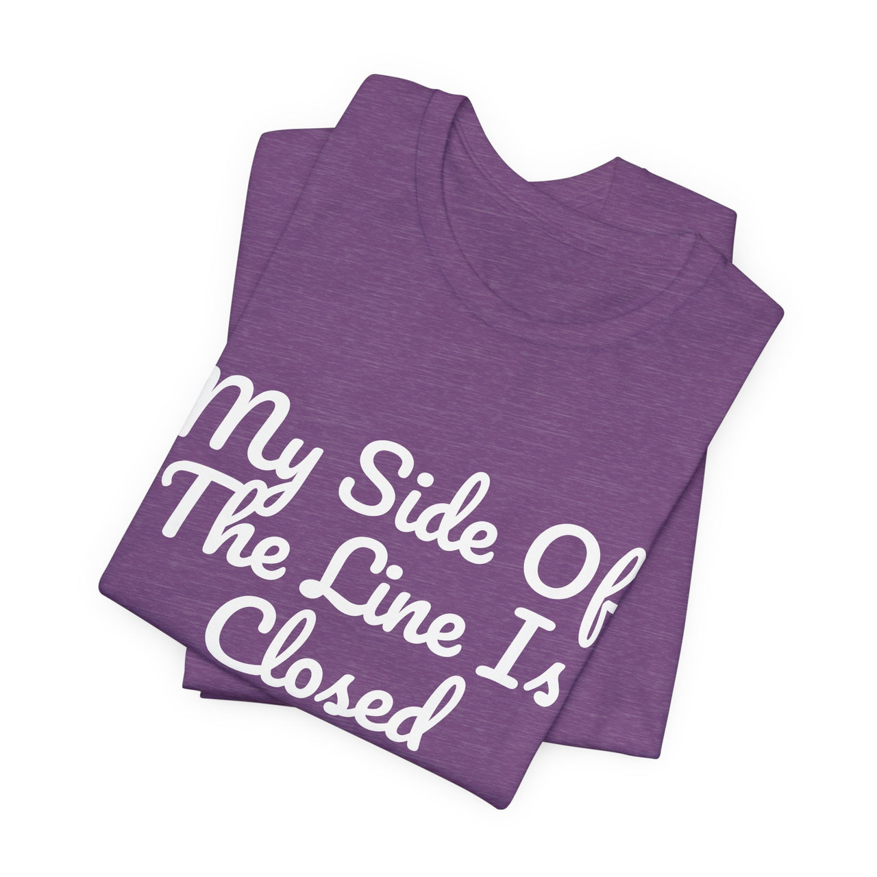 My Side Of The Line Is Closed — Football T-Shirt
