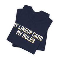 Thumbnail for My Lineup Card, My Rules — Baseball T-Shirt