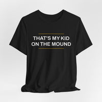 Thumbnail for That's My Kid On The Mound — Baseball T-Shirt