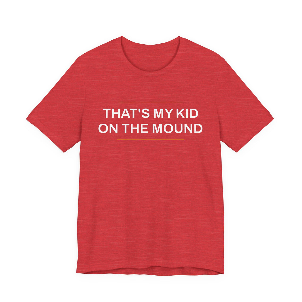 That's My Kid On The Mound — Baseball T-Shirt