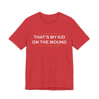 Thumbnail for That's My Kid On The Mound — Baseball T-Shirt