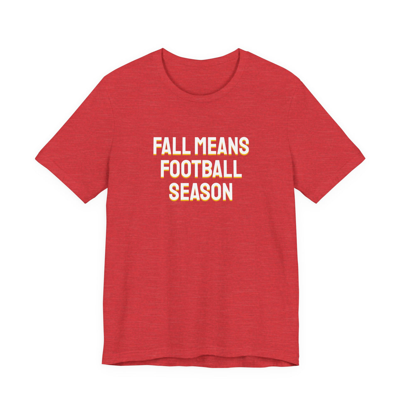 Fall Means Football Season — Football T-Shirt
