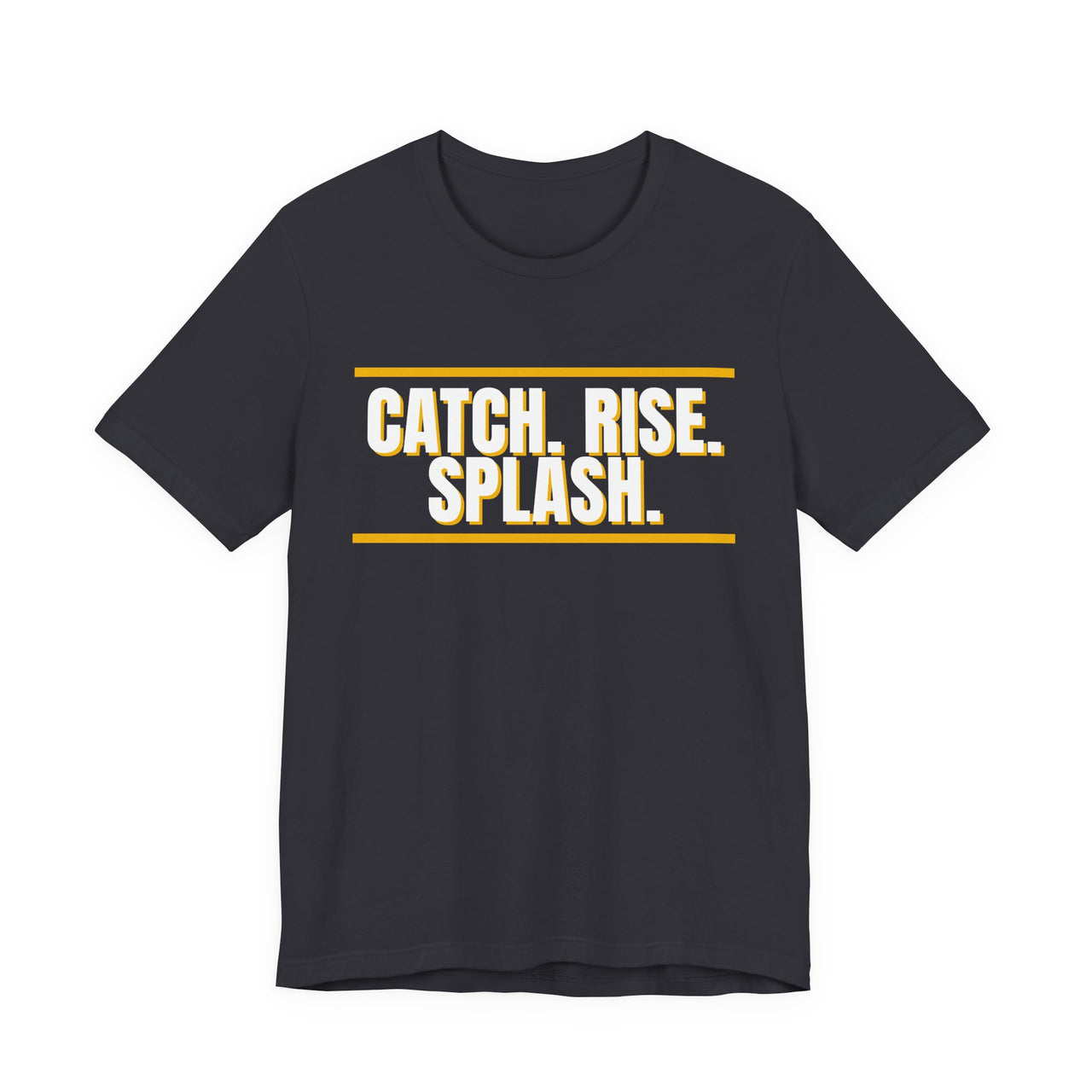 Catch. Rise. Splash. — Basketball T-Shirt