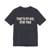 Thumbnail for That's My Kid, Stay Mad — Basketball T-Shirt