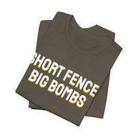 Thumbnail for Short Fence, Big Bombs — Softball T-Shirt