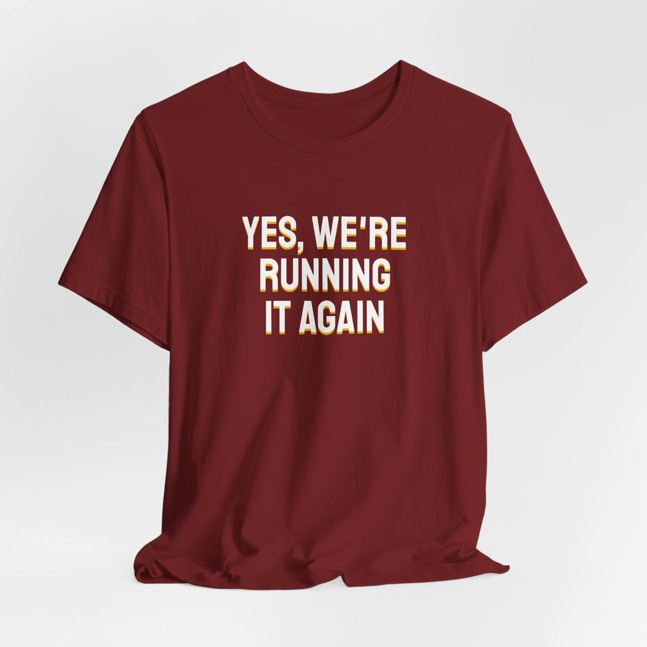 Yes, We're Running It Again — Basketball T-Shirt