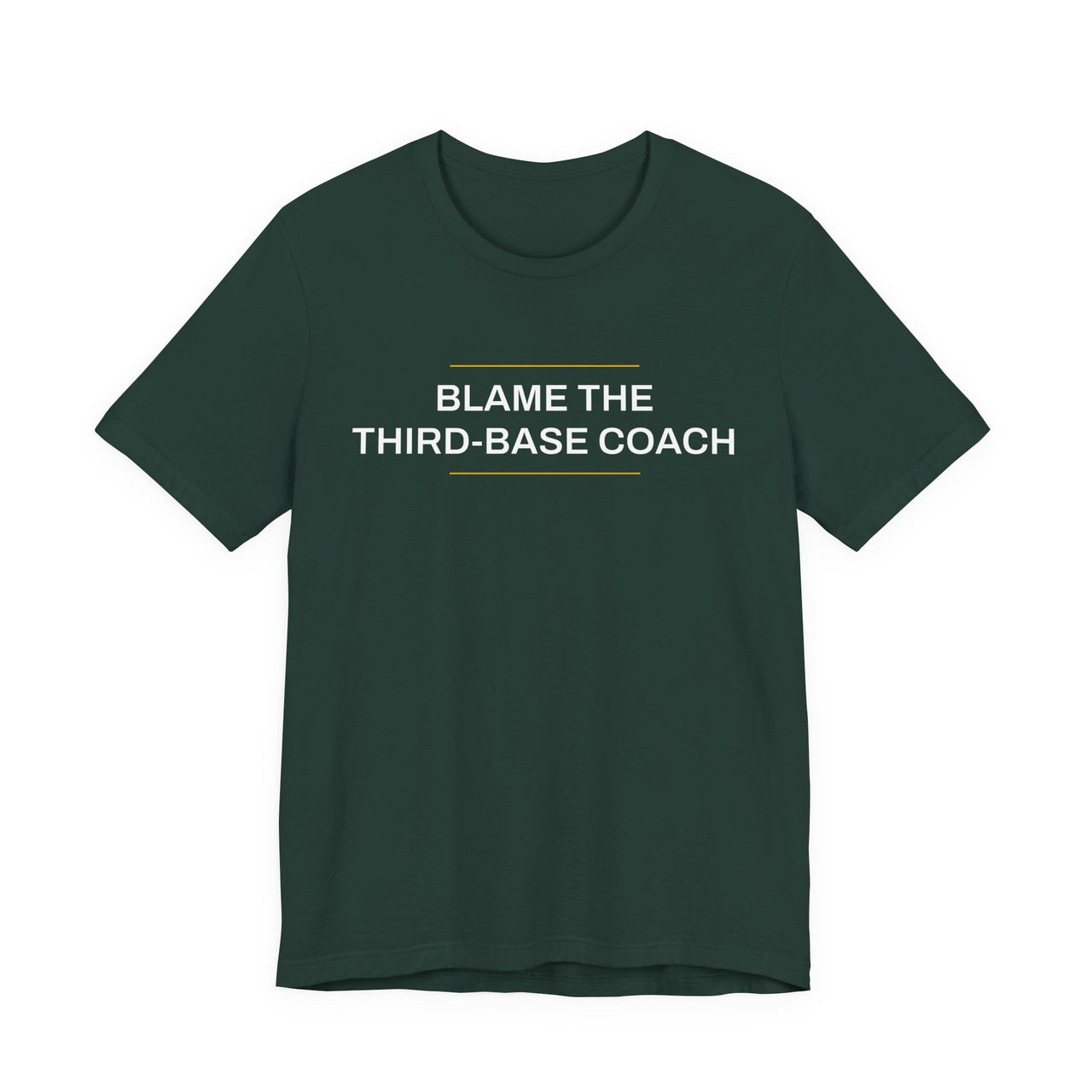 Blame The Third-Base Coach — Baseball T-Shirt
