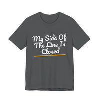 Thumbnail for My Side Of The Line Is Closed — Football T-Shirt
